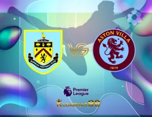 Prediksi Bola Burnley vs.Aston Liga Inggris 27 Agustus 2023