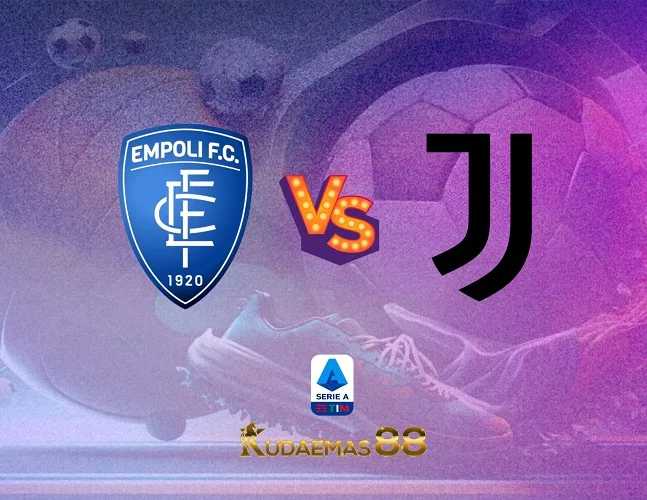 Prediksi Bola Empoli vs.Juventus Liga Italia 4 September 2023