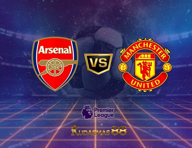 Prediksi Jitu Arsenal vs.ManUnited Liga Inggris 3 September 2023