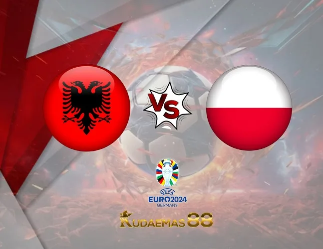 Prediksi Jitu Albania vs.Polandia Piala Euro 11 September 2023