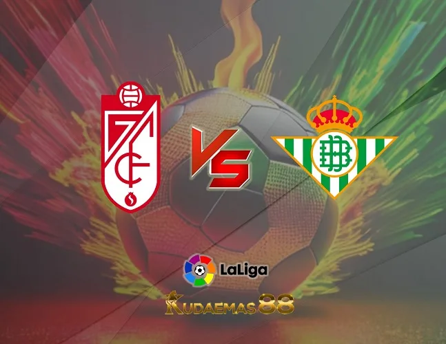 Prediksi Jitu Granada vs.Betis Liga Spanyol 29 September 2023