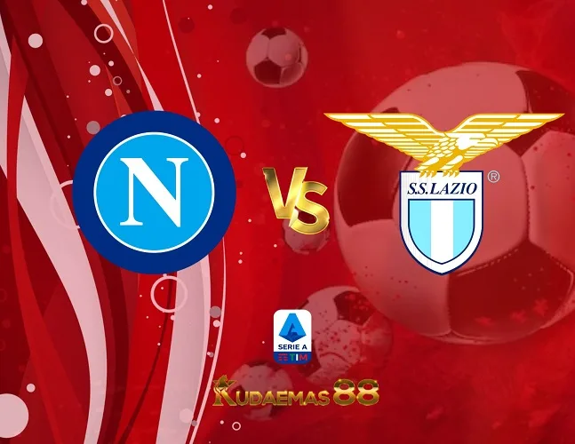 Prediksi Jitu Napoli vs.Lazio Liga Italia 3 September 2023