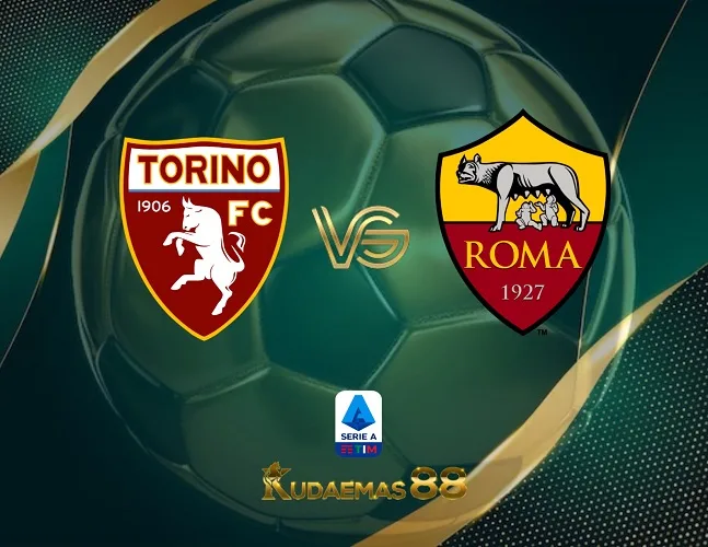 Prediksi Jitu Torino vs.Roma Liga Italia 25 September 2023