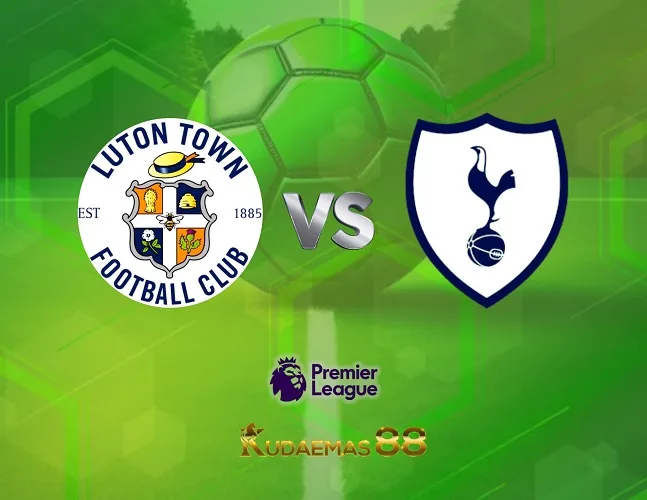 Prediksi Bola Luton vs.Tottenham Liga Inggris 7 Oktober 2023
