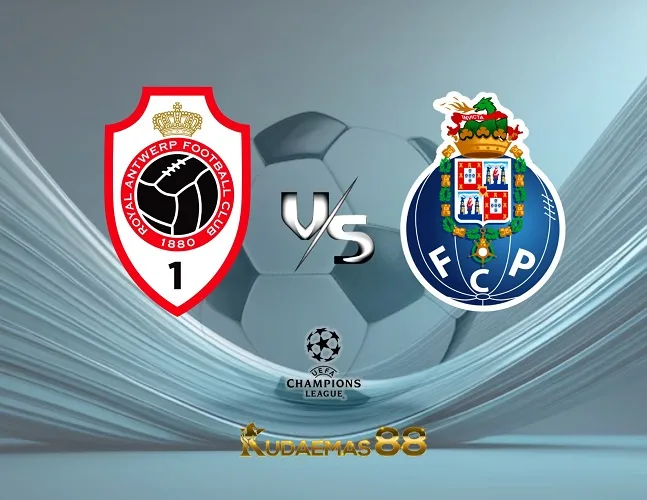 Prediksi Jitu Antwerp vs.Porto Liga Champions 26 Oktober 2023