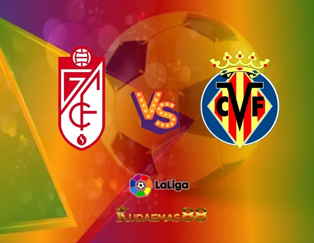 Prediksi Jitu Granada vs.Villarreal Liga Spanyol 31 Oktober 2023