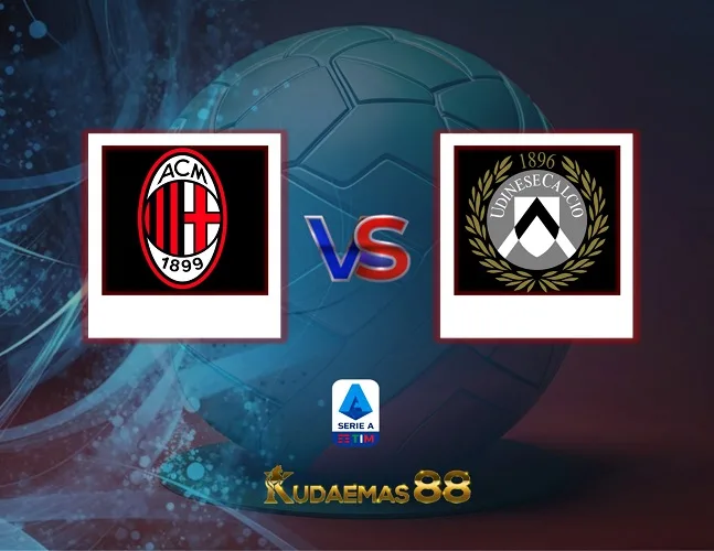 AC Milan vs Udinese Prediksi Jitu Liga Italia 5 November 2023