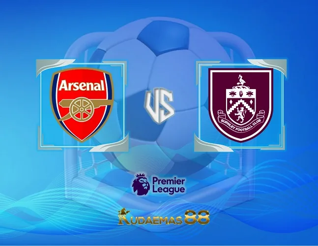 Arsenal vs Burnley Prediksi Bola Liga Inggris 11 November 2023