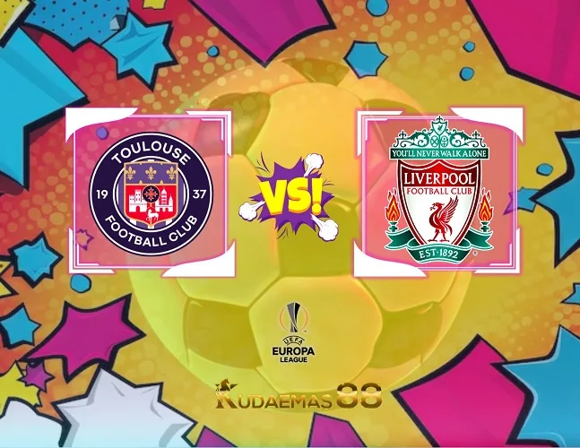 Toulouse vs Liverpool Prediksi Akurat Liga Eropa 10 November 2023