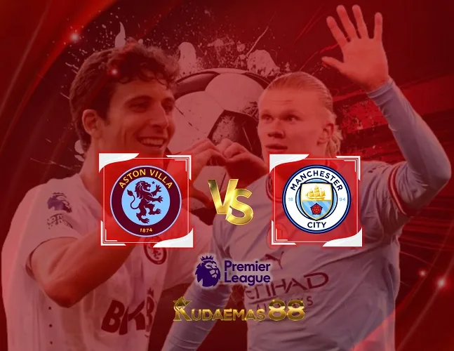 Aston vs Man City Prediksi Bola 7 Desember 2023 Liga Inggris