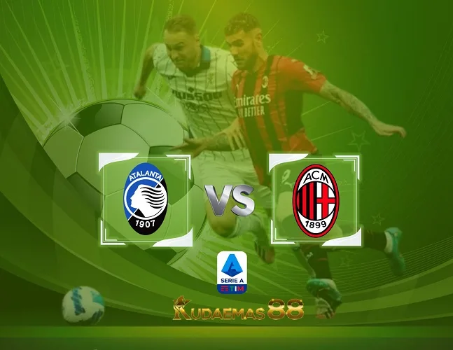 Atalanta vs Milan Prediksi Akurat 10 Desember 2023 Liga Italia