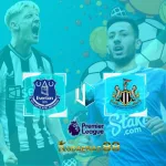 Everton vs Newcastle Prediksi Bola 8 Desember 2023 Liga Inggris
