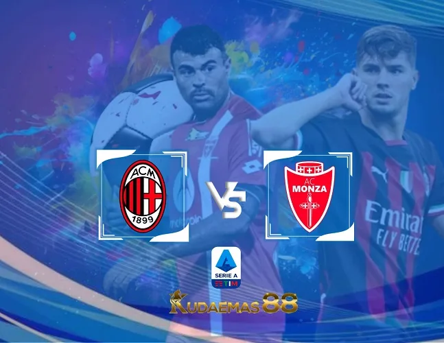 Milan vs Monza Prediksi Akurat 17 Desember 2023 Liga Italia