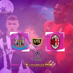 Newcastle vs Milan Prediksi Jitu 14 Desember 2023 Liga Champions