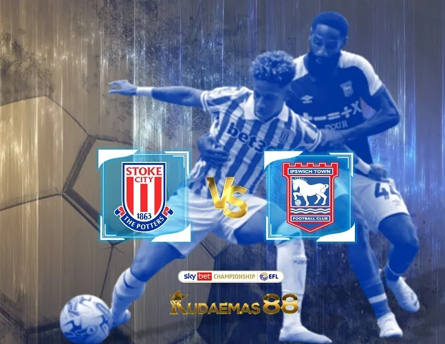 Prediksi Akurat Stoke vs Ipswich 1 Januari 2024 Championship