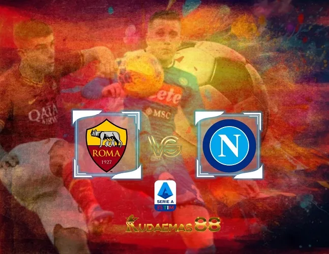 Roma vs Napoli Prediksi Bola 24 Desember 2023 Liga Italia