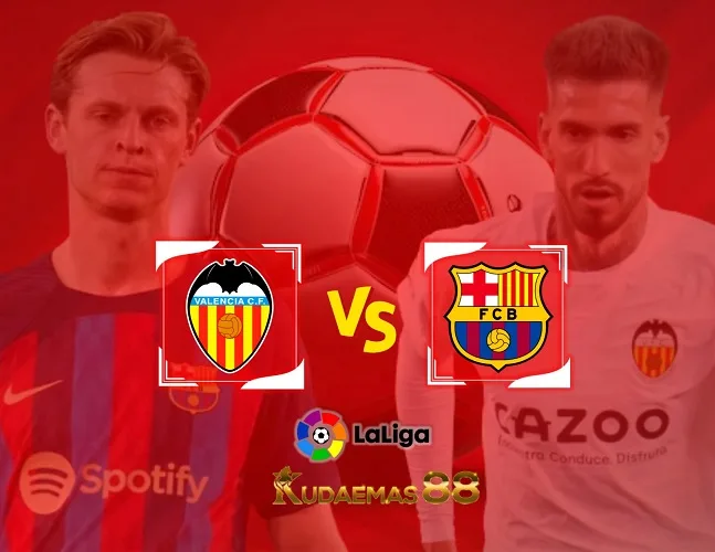 Valencia vs Barcelona Prediksi Bola 17 Desember Liga Spanyol