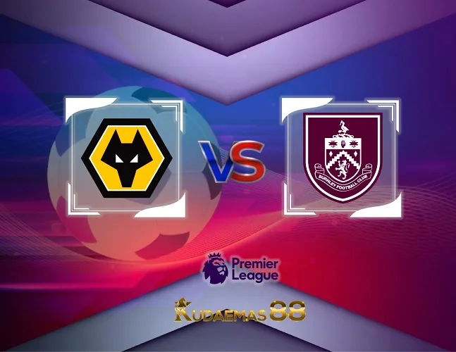 Wolves vs Burnley Prediksi Bola 6 Desember 2023 Liga Inggris