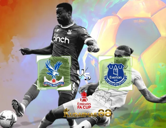 Crystal vs Everton Prediksi Akurat 5 Januari 2024 Piala FA