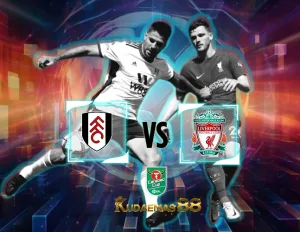 Fulham vs Liverpool Prediksi Jitu 25 Januari 2024 Piala Carabao