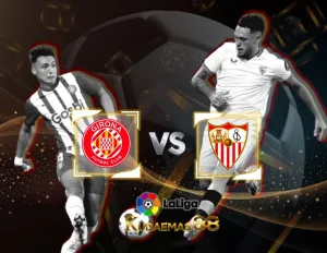 Girona vs Sevilla Prediksi Bola 22 Januari 2024 Liga Spanyol