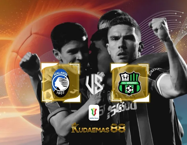 Prediksi Bola Atalanta vs Sassuolo 4 Januari 2024 Coppa Italia