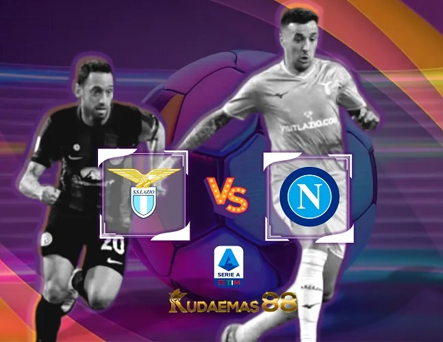 Prediksi Bola Lazio vs Napoli 29 Januari 2024 Liga Italia