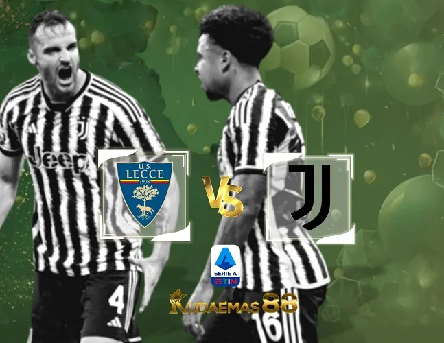 Prediksi Bola Lecce vs Juventus 22 Januari 2024 Liga Italia
