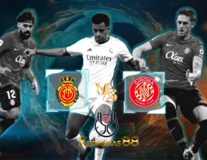 Prediksi Bola Mallorca vs Girona 25 Januari 2024 Copa del Rey