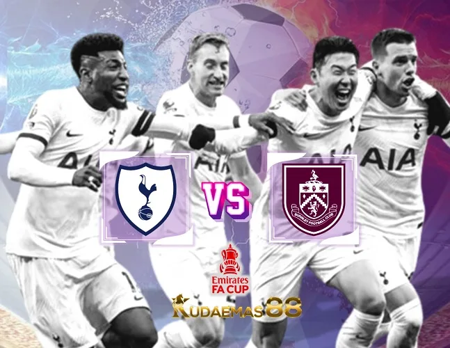 Tottenham vs Burnley Prediksi Bola 6 Januari 2024 Piala FA