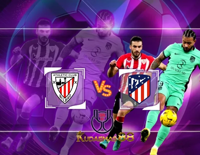 Bilbao vs Atletico Prediksi Bola 1 Maret 2024 Copa del Rey