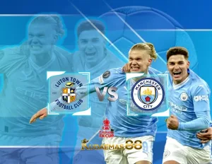 Luton vs Man City Prediksi Akurat 28 Februari 2024 Piala FA