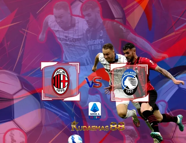 Milan vs Atalanta Prediksi Bola 26 Februari 2024 Liga Italia