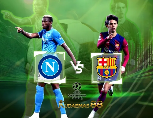 Napoli vs Barcelona Prediksi Bola 22 Februari 2024 Liga Champions