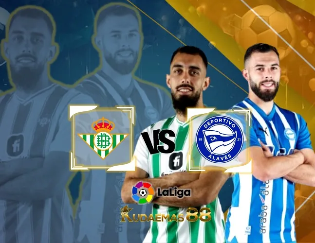 Prediksi Akurat Betis vs Alaves 19 Februari 2024 Liga Spanyol