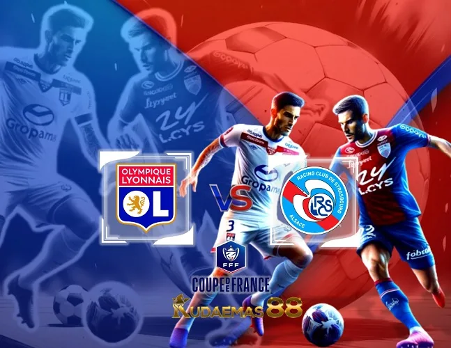 Prediksi Bola Lyon vs Strasbourg 28 Februari 2024 Coupe de France