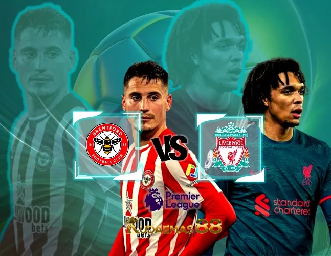 Prediksi Jitu Brentford vs Liverpool 17 Februari 2024 Liga Inggris