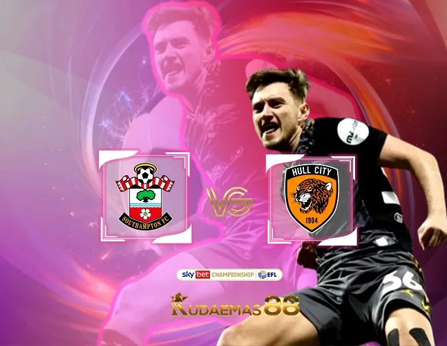 Southampton vs Hull Prediksi Akurat 21 Februari 2024 Championship