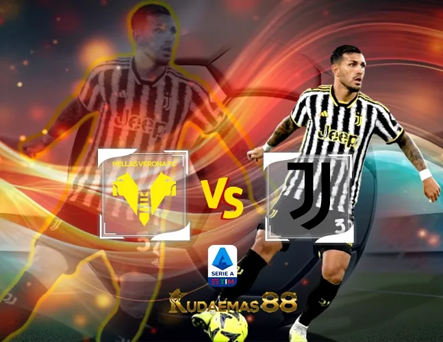 Verona vs Juventus Prediksi Akurat 18 Februari 2024 Liga Italia