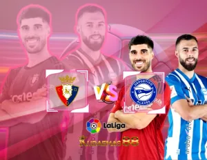 Osasuna vs Alaves Prediksi Bola 5 Maret 2024 Liga Spanyol