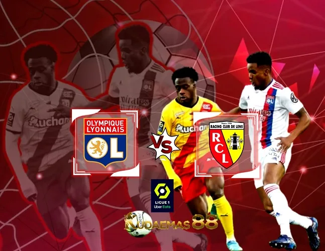 Prediksi Akurat Lyon vs Lens 4 Maret 2024 Liga Prancis